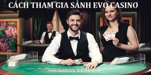 EVO Casino - Trải Nghiệm Hấp Dẫn Trong Từng Vòng Cược