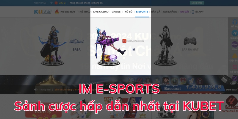 IM E-SPORTS là sảnh cược hấp dẫn hàng đầu tại kubet chuẩn 