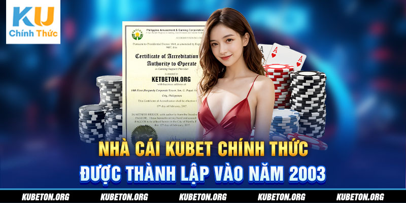 Nhà cái KUBET chính thức được thành lập vào năm 2003